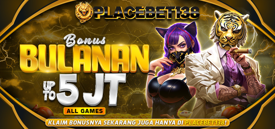 Bonus Bulanan No Limit Placebet138